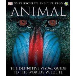 Animal: The Definitive Visual Guide to the World's Wildlife by David Burnie / &copy;: DK