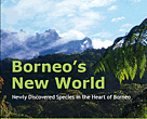 Cover of Borneo's New World: Newly Discovered species in HoB, 2010