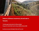 Patterns of Chinese Investment, Aid and Trade in Tanzania.