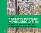 Feasibility for a community-base wildlife monitoring system for the Srepok Wilderness Area in the Mondulkiri Protected Forest