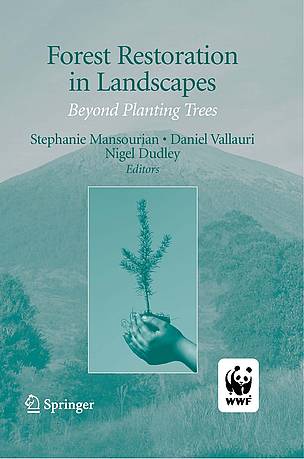 WWF book: Forest Restoration in Landscapes - Beyond Planting Trees