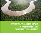 Framework for Assessing Legality of Forestry Operations, Timber Processing and Trade