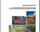 WWF Discussion Paper: Policy approaches and positive incentives for REDD, August 2008