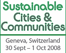 Sustainable Cities and Communities Conference, 30 Sept - 1 Oct 2008
