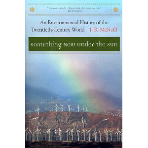 Something New Under the Sun: An Environmental History of the World in the 20th Century (the Global ... / &copy;: W. W. Norton & Company