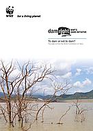 To dam or not to dam? Five years on from the World Commission on Dams / &copy;: Ute Collier / WWF-Canon