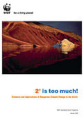 2 degrees is too much!: Evidence and implications of dangerous climate change in the Arctic / ©: WWF 2 degrees is too much! report cover / ©: WWF
