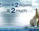 2 poles + 2 degrees = 2 much!